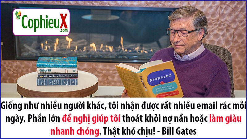 6. Giống như nhiều người khác, tôi nhận được rất nhiều email rác mỗi ngày. Phần lớn đề nghị giúp tôi thoát khỏi nợ nần hoặc làm giàu nhanh chóng. Thật khó chịu! – Bill Gates